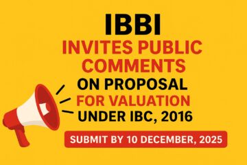 IBBI PROPOSES STANDARDISED ASSET VALUATION FORMAT TO PROMOTE CONSISTENCY, TRANSPARENCY, AND STANDARDISATION IN VALUATIONS CARRIED OUT UNDER THE CODE