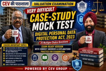 VERY DIFFICULT CASE-STUDIES MOCK TEST: DIGITAL PERSONAL DATA PROTECTION ACT 2023